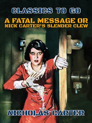 cover image of A Fatal Message, or, Nick Carter's Slender Crew